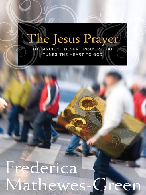 Title details for The Jesus Prayer by Frederica Mathewes-Green - Available
